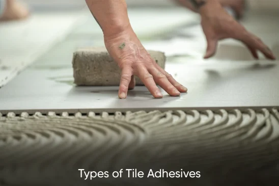 Types of Tile Adhesives