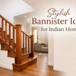 Banister Ideas for Indian Homes