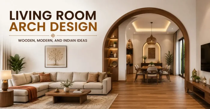 How to choose Living room Arch design