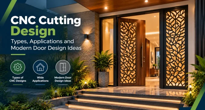CNC Cutting Design: Types, Applications and Modern Door Design Ideas