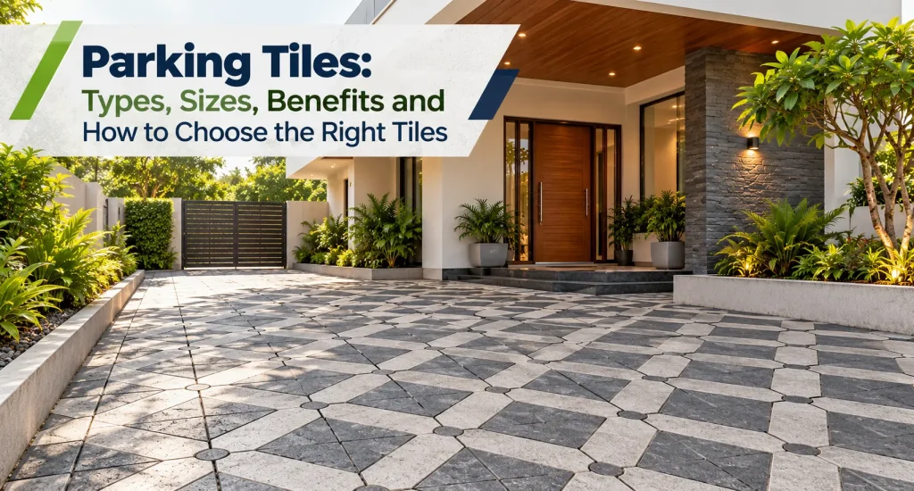 Parking Tiles: Types, Sizes, Benefits and How to Choose the Right Tiles Parking Tiles