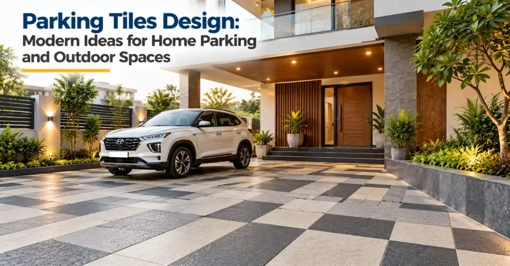 Parking Tiles Design: Modern Ideas for Home Parking and Outdoor Spaces